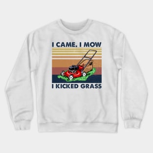 Lawn Mower I Came I Mow I Kicked Grass Vintage Shirt Crewneck Sweatshirt